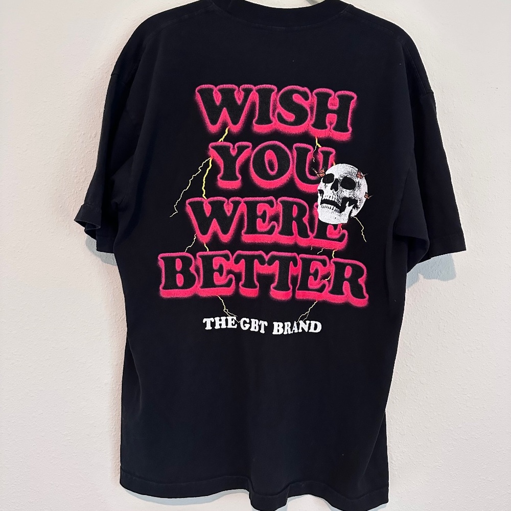Get Better Today (GBT) Brand Wish You Were Better Men's T-Shirt, Size Medium